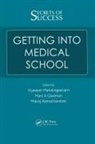 Viyaasan Gladman Mahalingasivam, Marc Gladman, Viyaasan Mahalingasivam, Mahalingasivam Viyaasan, Manoj Ramachandran, Ramachandran Manoj - Secrets of Success:getting Into Medical School