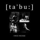 Vince Voltage, Vince Voltage - tabu