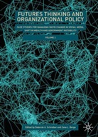 Deborah A Schreiber, Berge, Zane Berge, L Berge, Zane L. Berge, Deborah A. Schreiber - Futures Thinking and Organizational Policy, Volume 2