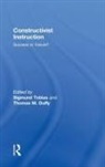 TOBIAS SIGMUND DUFFY THOMAS M, Thomas M Duffy, Thomas M. Duffy, Duffy Thomas M., Sigmund Tobias, Tobias Sigmund - Constructivist Theory Applied to Instruction
