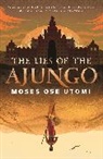 Moses Ose Utomi - The Lies of the Ajungo