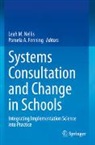 A Fenning, Pamela A. Fenning, Leah M Nellis, Leah M. Nellis - Systems Consultation and Change in Schools