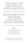 Alhamzah Alnoor, Alhamzah (Southern Technical University Alnoor, G&uuml;l Erkol Bayram, Gul Erkol (Sinop University Bayram, Syed Haider Ali Shah, Syed Haider Ali (Bahria University Shah... - The Role of Artificial Intelligence in Regenerative Tourism and Green Destinations
