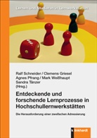 Clemens Griesel, Agnes Pfrang, Agnes Pfrang u a, Ralf Schneider, Sandra T&auml;nzer, Mark Wei&szlig;haupt - Entdeckende und forschende Lernprozesse in Hochschullernwerkst&auml;tten