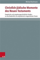 Michael Bachmann, Michael (Prof. Dr.) Bachmann, Martin Ebner, Elisabeth Mader (Prof. Dr, Heidrun Elisabeth Mader u a, Peter Lampe... - Christlich-j&uuml;dische Momente des Neuen Testaments