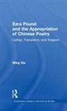 Ming Xie, Xie Ming - Ezra Pound and the Appropriation of Chinese Poetry