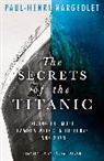 Paul-Henri Nargeolet - The Secrets of the Titanic