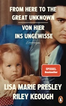 Riley Keough, Lisa Marie Presley - From Here to the Great Unknown - Von hier ins Ungewisse