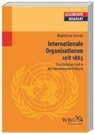 Madeleine Herren, Kai Brodersen, Martin Kintzinger, Uwe Puschner - Internationale Organisationen seit 1865