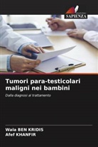 Wala BEN KRIDIS, Afef Khanfir - Tumori para-testicolari maligni nei bambini