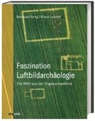 Klaus Leidorf, Klaus Leidorf M. A., Klaus Leidorf M.A., Baoquan Song - Faszination Luftbildarch&auml;ologie