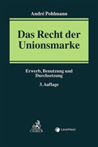 Andr&eacute; Pohlmann - Das Recht der Unionsmarke