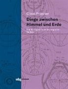Claus Priesner, Claus (Prof. Dr.) Priesner - Dinge zwischen Himmel und Erde