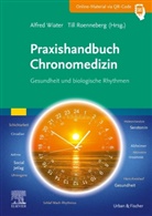 Roenneberg, Till Roenneberg, Alfred Wiater - Praxishandbuch Chronomedizin