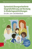 Ur G&uuml;nster-Sch&ouml;ning, Ursula G&uuml;nster-Sch&ouml;ning, Lah, Lahrkam, Petra Lahrkamp, Holger Lindemann... - Systemisch-l&ouml;sungsorientierte Gespr&auml;chsf&uuml;hrung und Beratung in Kindertageseinrichtungen