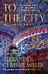 Alexander Christie-Miller - To The City