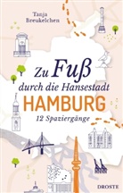 Tanja Breukelchen - Zu Fu&szlig; durch die Hansestadt Hamburg