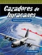 Christine Dugan, Christine Dugan M. A. Ed. - Cazadores de Huracanes