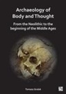 Tomasz Gralak, Tomasz (Professor of Archeology Gralak - Archaeology of Body and Thought