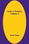 Victor Hugo - Actes et Paroles, Volume 3