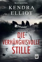Kendra Elliot - Die verh&auml;ngnisvolle Stille
