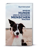 Kurt Kotrschal - Warum Hunde uns zu besseren Menschen machen