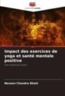 Naveen Chandra Bhatt - Impact des exercices de yoga et sant&eacute; mentale positive