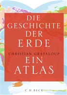 Christian Grataloup, Jens Hagestedt, L&eacute;na Hespel, H&eacute;lo&iuml;se Kolebka - Die Geschichte der Erde
