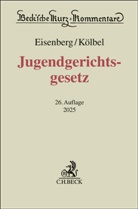 Ulrich Eisenberg, Ralf K&ouml;lbel - Jugendgerichtsgesetz. JGG