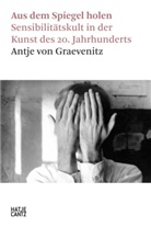 Antje von Graevenitz, Antje von Graevenitz - Aus dem Spiegel holen