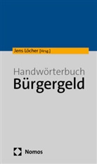 Jens L&ouml;cher - Handw&ouml;rterbuch B&uuml;rgergeld