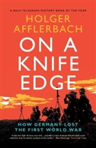 Holger Afflerbach, Holger (University of Leeds) Afflerbach, Afflerbach Holger - On a Knife Edge