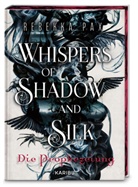 Rebekka Pax - Whispers of Shadow and Silk (Band 1) - Die Prophezeiung