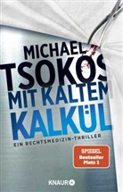 Michael Tsokos, Michael (Prof. Dr.) Tsokos - Mit kaltem Kalk&uuml;l