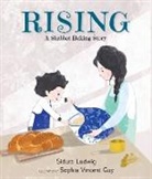 Sidura Ludwig, Ludwig Sidura, Sophia Vincent Guy - Rising: A Shabbat Baking Story