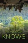 Ian Browne - What the Monsoon Knows