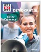 Andrea Weller-Essers - WAS IST WAS Demokratie. Deine Stimme z&auml;hlt