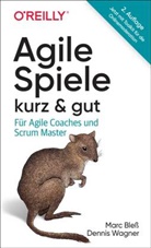 Marc Ble&szlig;, Dennis Wagner - Agile Spiele - kurz & gut