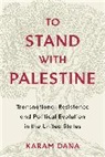 Karam Dana - To Stand With Palestine