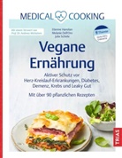 Melanie Dell`Oro, Etienne Hanslian, Julia Schiele - Medical Cooking: Vegane Ern&auml;hrung