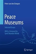 Syed Sikander Mehdi, Peter van den Dungen - Peace Museums