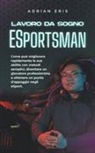 Adrian Eris - Lavoro da sogno ESportsman