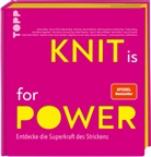 Kerstin Balke, Melanie Berg, Melanie u a Berg, Johanna B&ouml;hme, Johanna u a B&ouml;hme, Andrea Doig... - KNIT is for POWER