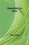 Victor Hugo - Napol&eacute;on Le Petit