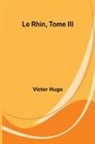 Victor Hugo - Le Rhin, Tome III