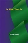Victor Hugo - Le Rhin, Tome IV