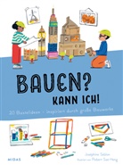 Jos&eacute;phine Seblon, Robert Sae-Heng - Bauen? Kann ich! (Kunst f&uuml;r Kinder)