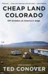 Ted Conover - Cheap Land Colorado