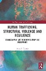 Amie L. Lennox - Human Trafficking, Structural Violence, and Resilience