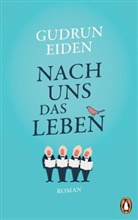 Gudrun Eiden - Nach uns das Leben